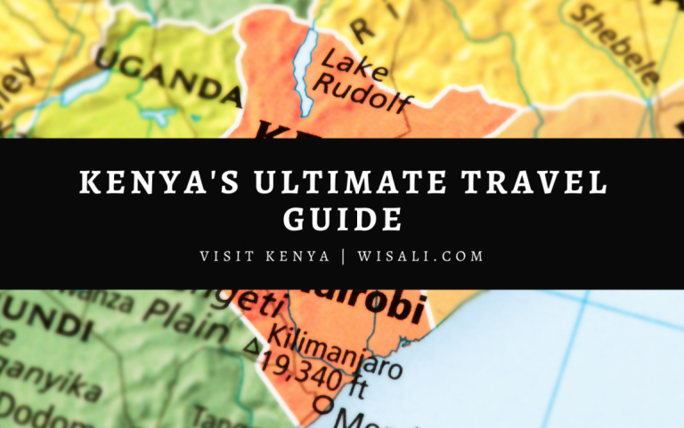 The Ultimate Guide to Kenya Travel